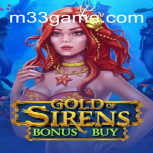 Discover the Enchanting World of GoldofSirensBonusBuy: A Game of Mythical Proportions